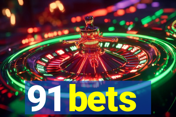 91 bets